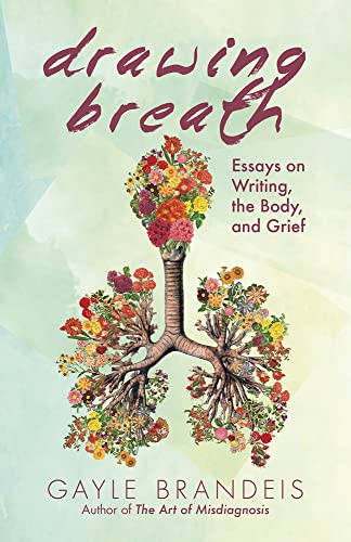 Stock image for Drawing Breath: Essays on Writing, the Body, and Loss for sale by ThriftBooks-Atlanta