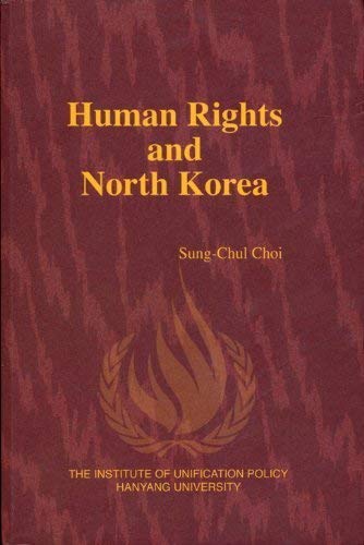 Human Rights and North Korea. - Choi, Sung-Chul