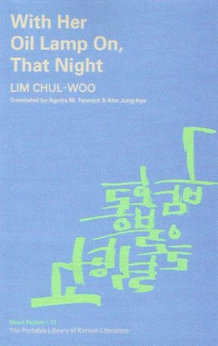 Imagen de archivo de With Her Oil Lamp On, That Night (The Portable Library of Korean Literature: Short Fiction, 11) a la venta por Fahrenheit's Books