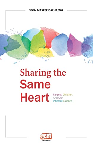 Stock image for Sharing the Same Heart: Parents, children, and our inherent essence for sale by Book Deals