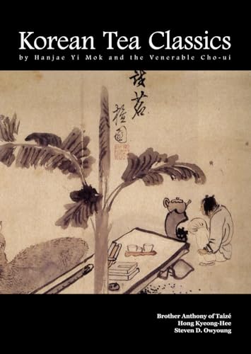Korean Tea Classics by Hanjae Yi Mok and the Venerable Cho-ui (9788991913660) by [???]