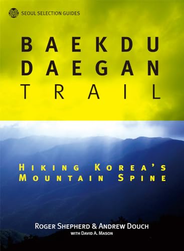 Stock image for Baekdu Daegan Trail: Hiking Koreas Mountain Spine (Seoul Selection Guides) for sale by Goodwill Southern California
