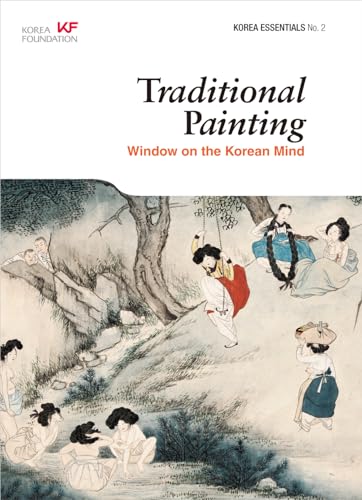 Beispielbild fr Traditional Painting: Window on the Korean Mind (Korea Essentials) zum Verkauf von HPB-Emerald