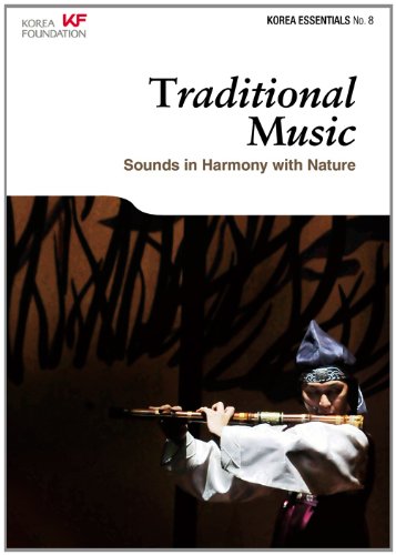 Beispielbild fr Traditional Music: Sounds in Harmony with Nature (Korea Essentials) zum Verkauf von HPB-Emerald