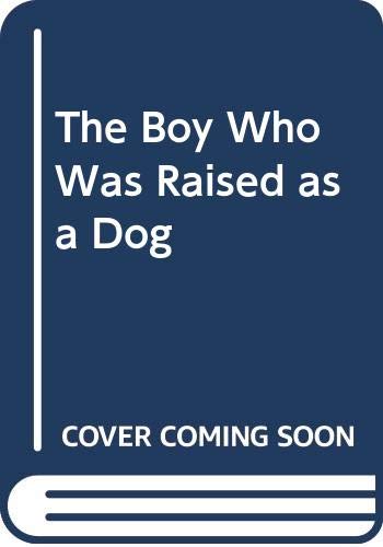 9788994210896: The Boy Who Was Raised as a Dog (Korean Edition)