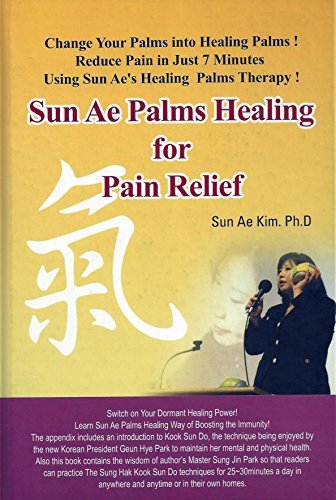 Beispielbild fr Sun Ae Palms Healing for Pain Relief: Change Your Palms into healing Palms! zum Verkauf von Goodwill of Colorado