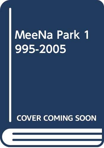 Beispielbild fr Meena park 1995-2005. zum Verkauf von Kloof Booksellers & Scientia Verlag