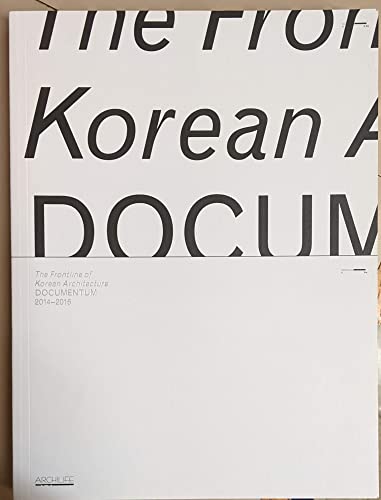 Stock image for The Frontline of Korean Architecture: Documentum 2014-2016 for sale by Moe's Books