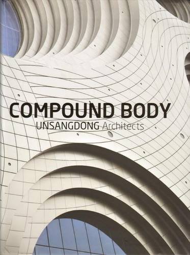 Unsangdong Architects - Compound Body