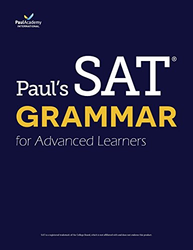 Stock image for Paul's SAT Grammar for Advanced Learners: From 700 to 800 in 2 weeks for sale by Half Price Books Inc.