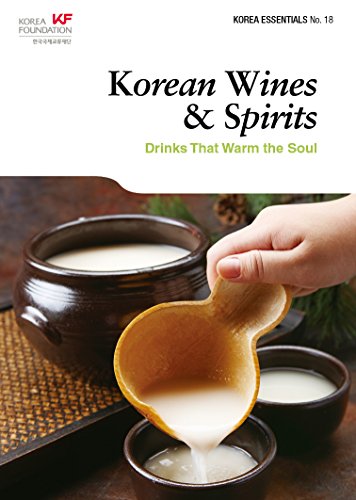 Beispielbild fr Korean Wines & Spirits: Drinks That Warm the Soul (Korea Essentials No 18) zum Verkauf von HPB-Emerald