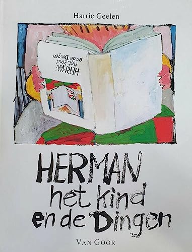 Herman het kind en de dingen (Dutch Edition) (9789000029235) by Geelen, Harrie