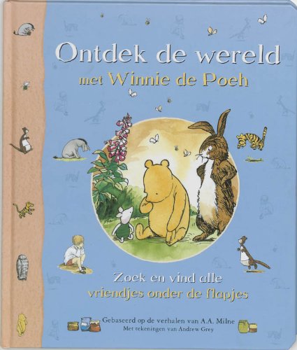 Ontdek de wereld met Winnie de Poeh: zoek en vind alle vriendjes onder de flapjes - Milne, A.A.