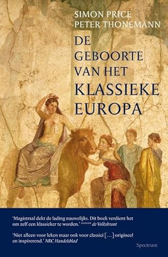 Stock image for De geboorte van het klassieke Europa / een geschiedenis van Troje tot Augustinus for sale by Louis Tinner Bookshop