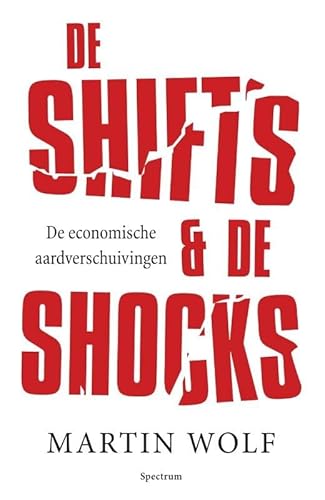 9789000316939: De shifts & de shocks: de economische aardverschuivingen