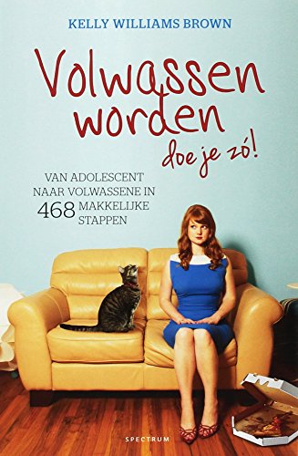 9789000323395: Volwassen worden doe je zo!: van adolescent naar volwassene in 468 makkelijke stappen (Dutch Edition)
