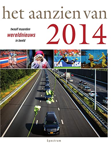 Stock image for Het aanzien van 2014: twaalf maanden wereldnieuws in beeld for sale by Ammareal