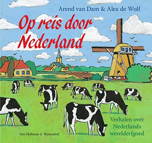 Beispielbild fr Op reis door Nederland: verhalen over Nederlands werelderfgoed zum Verkauf von WorldofBooks