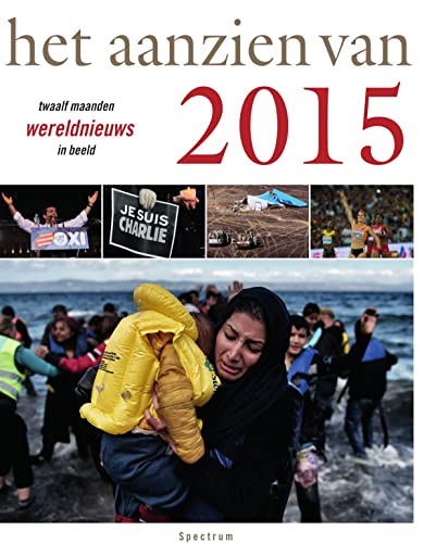 Stock image for Het aanzien van 2015: twaalf maanden wereldnieuws in beeld (Dutch Edition) for sale by Ammareal