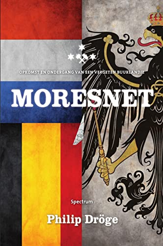 9789000349609: Moresnet: opkomst en ondergang van een vergeten buurlandje (Dutch Edition)