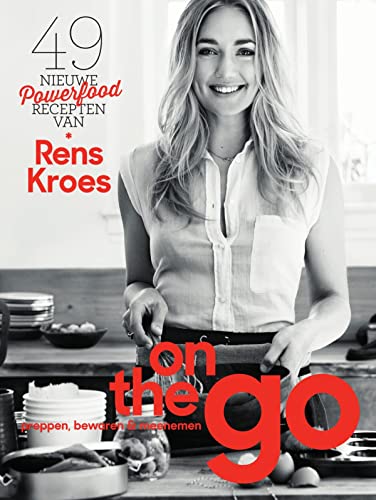 Stock image for On the go: 49 nieuwe powerfoodrecepten van Rens Kroes: preppen, bewaren & meenemen for sale by medimops