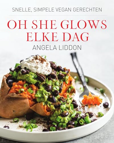 Imagen de archivo de Oh she glows - elke dag : snelle, simpele vegan gerechten a la venta por Buchpark