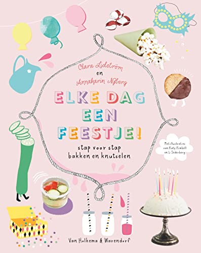 Stock image for Elke dag een feestje!: Stap voor stap bakken en knutselen for sale by Revaluation Books