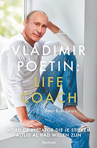 Imagen de archivo de Vladimir Poetin: Life Coach: Word de dictator die je stiekem altijd al had willen zijn a la venta por Buchpark