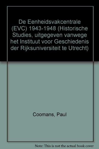 Beispielbild fr De Eenheidsvakcentrale (EVC) 1943-1948. zum Verkauf von Kloof Booksellers & Scientia Verlag