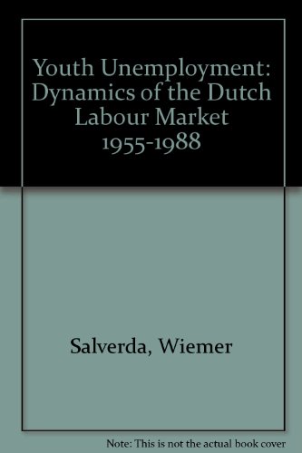 Beispielbild fr Youth Unemployment: Dynamics of the Dutch Labour Market 1955-1988 zum Verkauf von PsychoBabel & Skoob Books