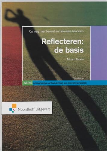 Beispielbild fr Persoonlijke ontwikkeling en professionaliteit Reflecteren: de basis : op weg naar bewust en bekwaam handelen zum Verkauf von WorldofBooks