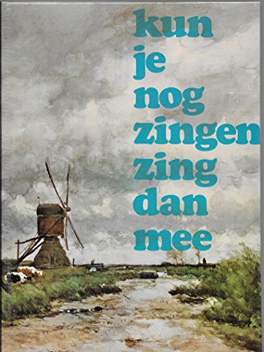 Stock image for Kun Je Nog Zingen, Zing Dan Mee for sale by HPB-Red