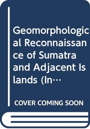 9789001909383: Geomorphological Reconnaissance of Sumatra and Adjacent Islands (Indonesia)