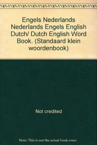 Engels Nederlands Nederlands Engels English Dutch/ Dutch English Word Book. (Standaard klein woordenbook) (9789002207440) by Unknown