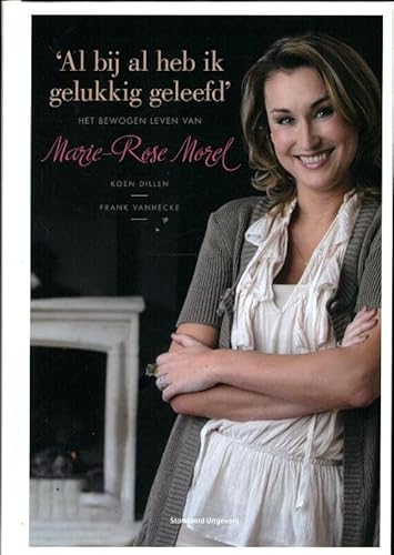 Beispielbild fr Al bij al heb ik gelukkig geleefd: het bewogen leven van Marie-Rose Morel zum Verkauf von WorldofBooks