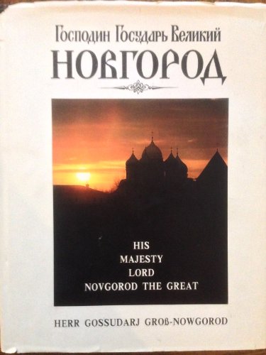 HIS MAJESTY LORD NOVGOROD THE GREAT