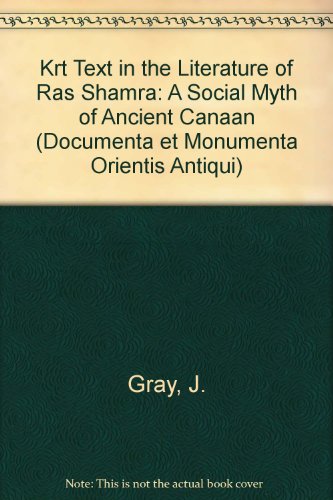 9789004004658: Krt Text in the Literature of Ras Shamra: A Social Myth of Ancient Canaan (Documenta et Monumenta Orientis Antiqui)