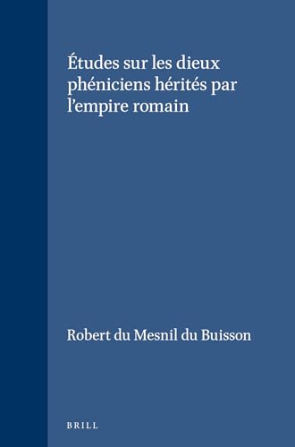 Etudes sur les dieux pheniciens herites par l'empire romain (Hardback) - Robert Mesnil du Buisson