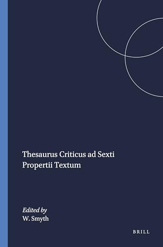 Imagen de archivo de THESAURUS CRITICUS AD SEXTI PROPERTII TEXTUM Congessit Et in Ordinem Redegit a la venta por Ancient World Books