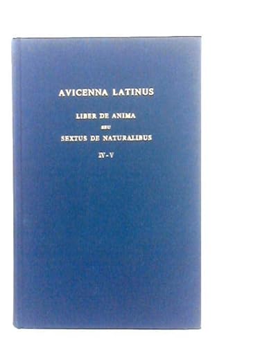 Liber De Anima Seu Sextus De Naturalibus (Avicenna Latinus , Part 4&5) (9789004018921) by Avicenna