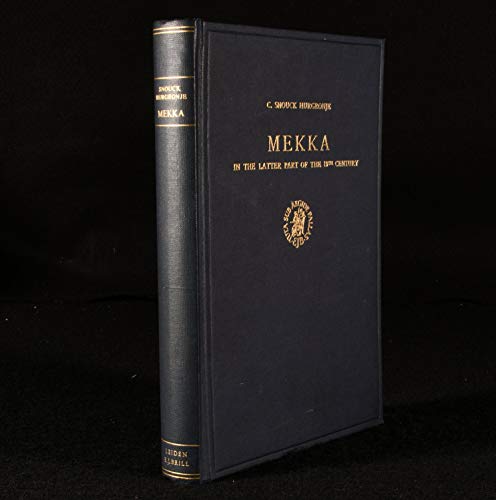 9789004020665: Mekka in the Latter Part of the 19th Century: Daily Life, Customs and Learning - The Moslims of the East-Indian Archipelago