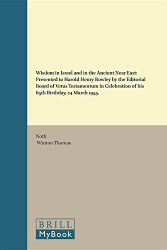 9789004023260: Wisdom in Israel and in the Ancient Near East: Presented to Harold Henry Rowley by the Editorial Board of Vetus Testamentum in Celebration of His ... 1955.: 3 (Vetus Testamentum, Supplements, 3)