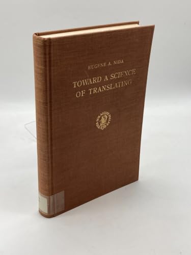 Toward a Science of Translating: With Special Reference to Principles and Procedures Involved in Bible Translating (9789004026056) by Nida, Eugene A.