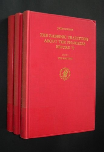 The Rabbinic Traditions About the Pharisees Before 70: The Masters (9789004026445) by Neusner, Jacob