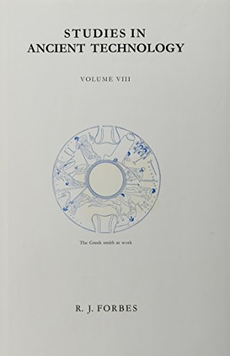 Beispielbild fr Studies in Ancient Technology, Volume 8 Metallurgy in Antiquity, Part 1. Early Metallurgy, the Smith and His Tools, Gold, Silver and Lead, Zinc and Br Forbes zum Verkauf von online-buch-de