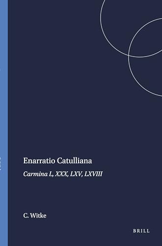 Stock image for Enarratio Catulliana: Carmina L, XXX, LXV, LXVIII: 10 (Mnemosyne, Supplements) for sale by Revaluation Books