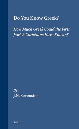 Beispielbild fr Do You Know Greek?: How Much Greek Could the First Jewish Christians Have Known? zum Verkauf von Revaluation Books