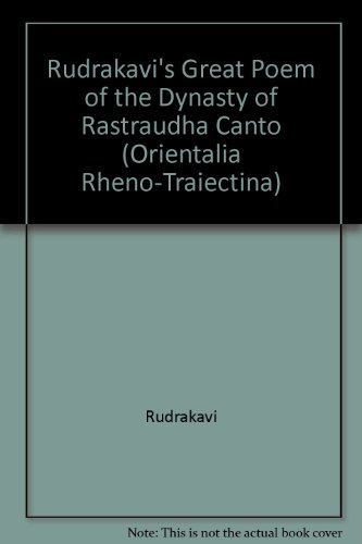 Imagen de archivo de Rudrakavi's great poem of the dynasty of Rastraudha : cantos 1-13 and 18-20. a la venta por Kloof Booksellers & Scientia Verlag