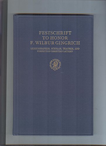 9789004034075: Title: Festschrift to Honor F Wilbur Gingrich Lexicograp