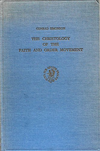 The Christology of the Faith and Order Movement (Oekumenische Studien) - Conrad Simonson